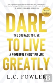 Dare To Live Greatly