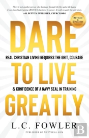 Dare To Live Greatly: Real Christian Liv