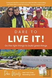 Dare To Live It!