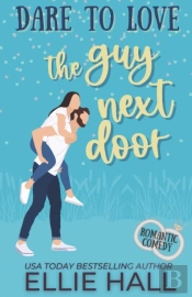 Dare To Love The Guy Next Door