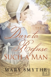 Dare To Refuse Such A Man