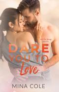 Dare You To Love