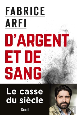 Bertrand.pt - D'Argent Et De Sang ; Le Roman Vrai De La Mafia Du Co²