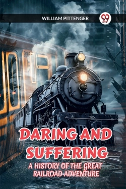 Bertrand.pt - Daring And Suffering A History Of The Great Railroad Adventure