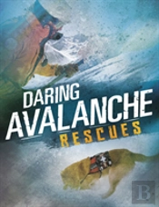 Daring Avalanche Rescues