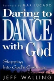 Daring To Dance With God