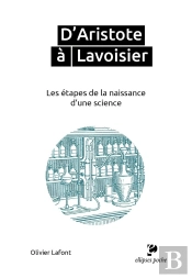 D'Aristote À Lavoisier : Les Étapes De La Naissance D'Une Science