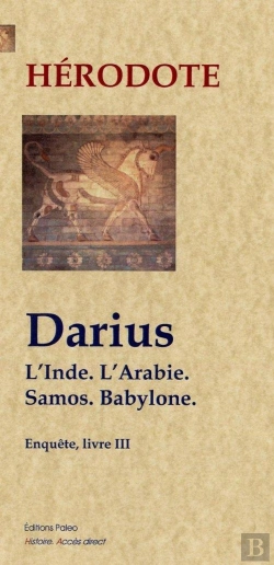 Bertrand.pt - Darius. L'Inde, L'Arabie, Samos, Babylone. (Enquete, Livre 3)