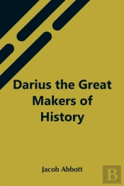 Darius The Great Makers Of History