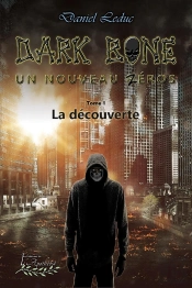 Dark Bone, Un Nouveau Héros Tome 1 : Dark Bone, Un Nouveau Héros Tome 1