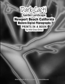 Bertrand.pt - Dark Cacti  Garden Landscape Newport Beach California Modern Digital Photography Prints In A Book By Artist Grace Divine