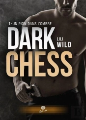Dark Chess Tome 1 : Un Pion Dans L'Ombre