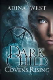 Dark Child  Covens Rising : Omnibus Edit