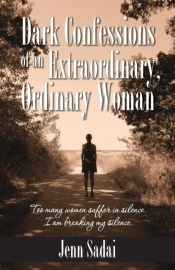Dark Confessions Of An Extraordinary, Ordinary Woman