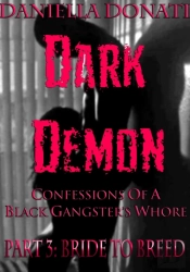 Dark Demon: Confessions Of A Black Gangster'S Whore - Part 3: Bride To Breed
