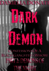 Dark Demon: Confessions Of A Black Gangster'S Whore - Part Two: Demons Of The Night