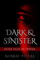 Dark & Sinister