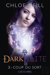 Dark Elite, T.3 : Coup Du Sort
