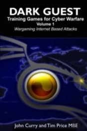 Dark Guest Training Games For Cyber Warfare Volume 1 Wargaming Internet Based Attacks