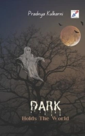 Dark Holds The World