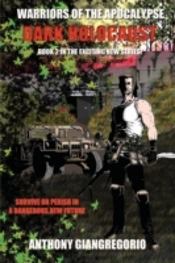 Dark Holocaust (Warriors Of The Apocalypse Book 2)