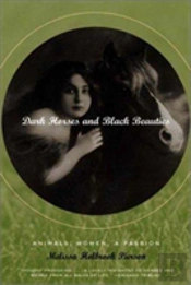 Dark Horses And Black Beauties: Animals, Women, A Passion