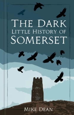 Bertrand.pt - Dark Little History Of Somerset
