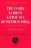 Dark Lord'S Guide To Honeymooning (And Other Acts Of Tyranny)