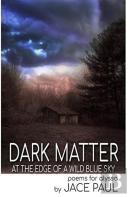 Dark Matter At The Edge Of A Wild Blue Sky
