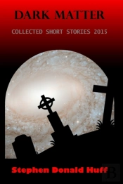 Dark Matter: Collected Short Stories 201
