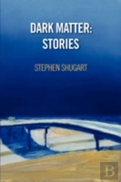 Dark Matter: Stories