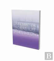 Dark Matter. Thomas Ruff & James Welling