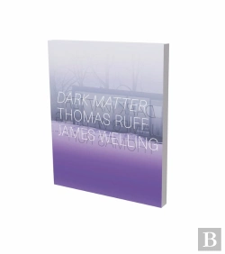 Bertrand.pt - Dark Matter. Thomas Ruff & James Welling