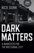 Dark Matters Â€“ A Manifesto For The Nocturnal City
