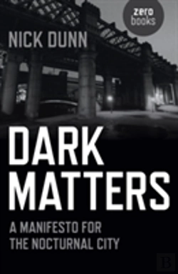 Bertrand.pt - Dark Matters Â€“ A Manifesto For The Nocturnal City