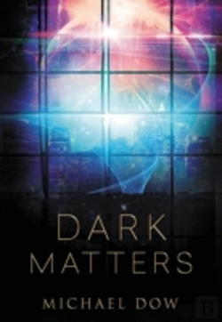 Bertrand.pt - Dark Matters: First In The Dark Matters Trilogy