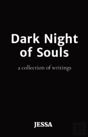 Dark Night Of Souls: A Collection Of Wri