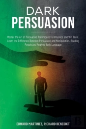 Dark Persuasion