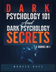 Dark Psychology 101 And Dark Psychology Secrets