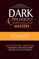 Dark Psychology And Body Language Mastery