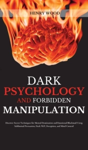 Dark Psychology And Forbidden Manipulation