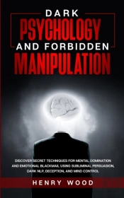 Dark Psychology And Forbidden Manipulation