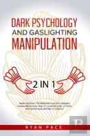 Dark Psychology And Gaslighting Manipulation