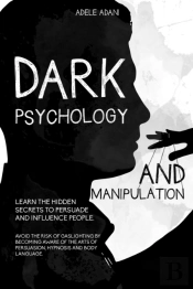 Dark Psychology And Manipulation