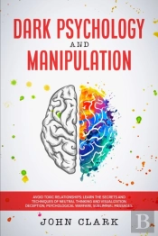 Dark Psychology And Manipulation