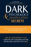 Dark Psychology And Manipulation Secrets