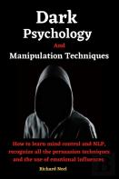 Dark Psychology And Manipulation Techniques
