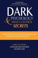 Dark Psychology And Mind Control Secrets