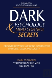 Dark Psychology And Mind Control Secrets