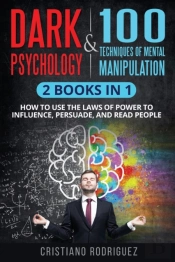 Dark Psychology & 100 Techniques Of Mental Manipulation